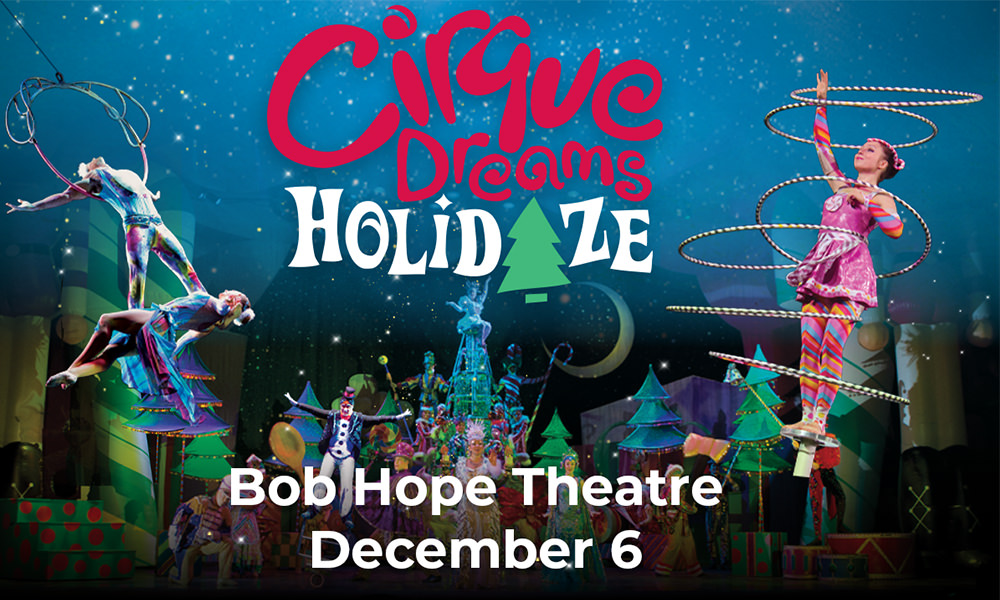 Cirque Dreams Holidaze comes to Bob Hope Theatre December 6!
