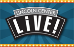 Lincoln Center LIVE! Summer Event Series is back!