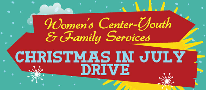 Women's Center-Youth & Family Services Host Christmas in July Drive